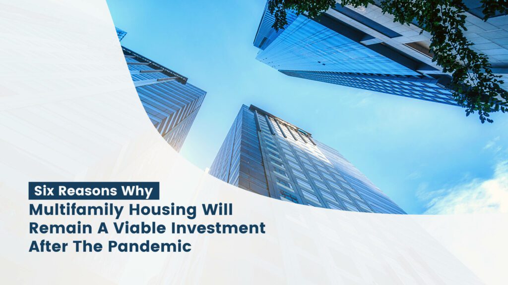 six-reasons-why-multifamily-housing-will-remain-a-viable-investment-after-the-pandemic